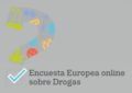 Encuesta Europea online sobre Drogas (EWSD)